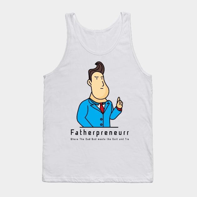 Fatherprenuerr Tank Top by Fatherprenuerr